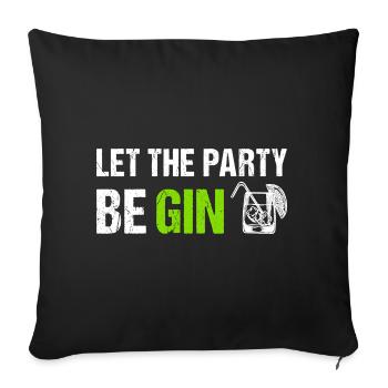 Let the Party be Gin Funny Gin Saying - Sofa pillowcase 17,3'' x 17,3'' (45 x 45 cm) - black - Front