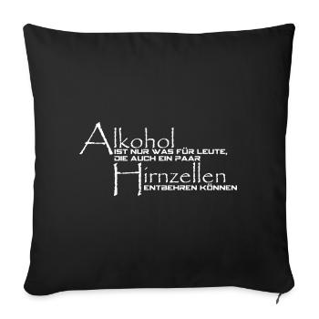 Alkohol Spruch Hirnzellen - Sofakissenbezug 45 x 45 cm - Schwarz - Vorne
