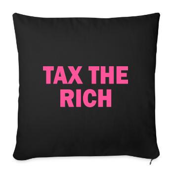 Tax the rich - Sofa pillowcase 17,3'' x 17,3'' (45 x 45 cm) - black - Front