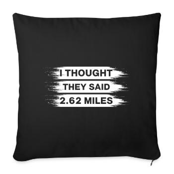 Marathon I Thought They Said 2.62 Miles Running - Sofakissenbezug 45 x 45 cm - Schwarz - Vorne