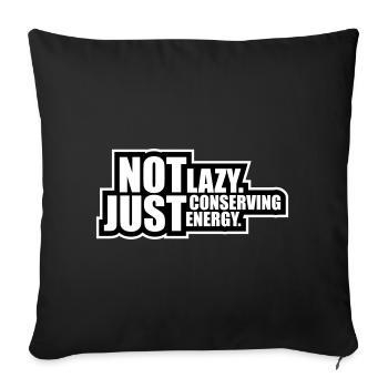 Not Lazy Just Conserving Energy Funny Lazy Saying - Sofa pillowcase 17,3'' x 17,3'' (45 x 45 cm) - black - Front