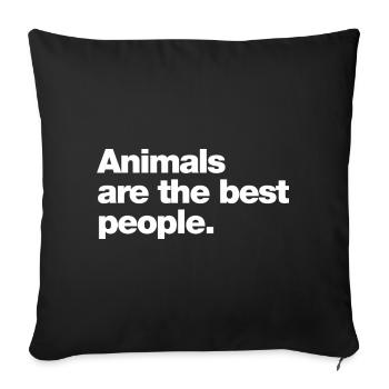 Animal are the best people - Sofa pillowcase 17,3'' x 17,3'' (45 x 45 cm) - black - Front