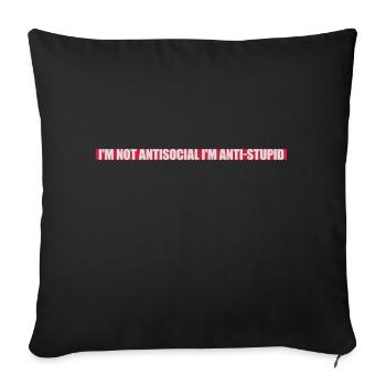 not antisocial anti stupid - Sofakissenbezug 45 x 45 cm - Schwarz - Vorne