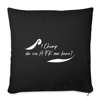 Champ who is never AFK? - Sofa pillowcase 17,3'' x 17,3'' (45 x 45 cm) - black - Front