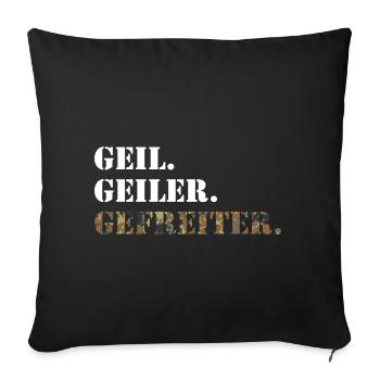 Geil. Geiler. Gefreiter. Bundeswehr Soldat - Sofakissenbezug 45 x 45 cm - Schwarz - Vorne