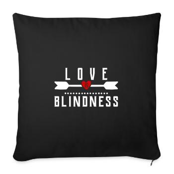Love Is Blindness - Liebe ist Blindheit - Sofakissenbezug 45 x 45 cm - Schwarz - Vorne