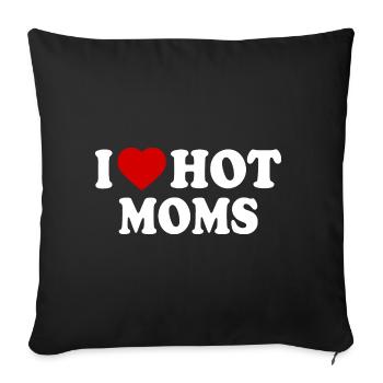 I love hot moms - Sofakissenbezug 45 x 45 cm - Schwarz - Vorne
