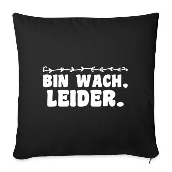 I'm awake unfortunately funny morning grouch humor irony - Sofa pillowcase 17,3'' x 17,3'' (45 x 45 cm) - black - Front