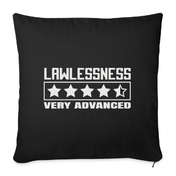 Funny saying: Lawlessness advanced! - Sofa pillowcase 17,3'' x 17,3'' (45 x 45 cm) - black - Front