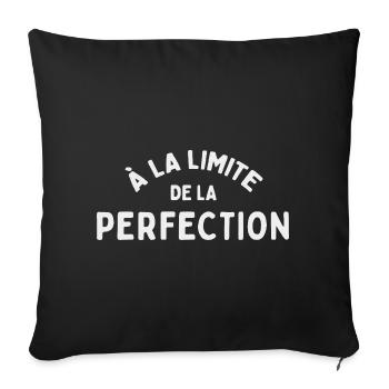 On the edge of perfection Sarcastic humor - Sofa pillowcase 17,3'' x 17,3'' (45 x 45 cm) - black - Front