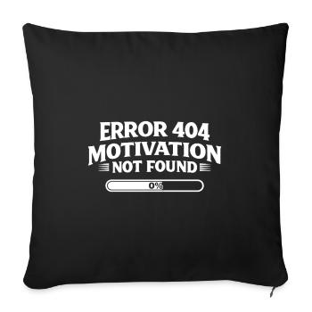 Error 404 Motivation not found Funny saying - Sofa pillowcase 17,3'' x 17,3'' (45 x 45 cm) - black - Front