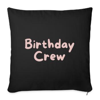 Birthday Crew - Sofa pillowcase 17,3'' x 17,3'' (45 x 45 cm) - black - Front