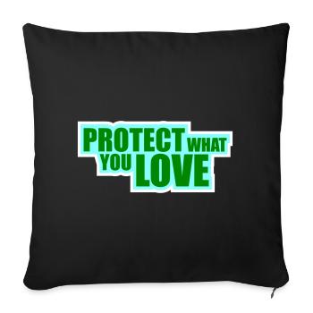 Protect What You Love Nature Protection Statement Logo - Sofa pillowcase 17,3'' x 17,3'' (45 x 45 cm) - black - Front