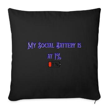 My_Social_Battery_is_at_1- - Sofakissenbezug 45 x 45 cm - Schwarz - Vorne