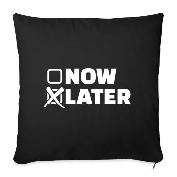 Now later - Sofa pillowcase 17,3'' x 17,3'' (45 x 45 cm) - black - Front