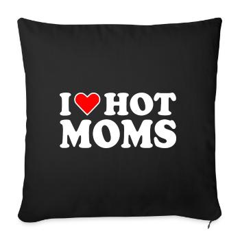I love hot moms - Sofakissenbezug 45 x 45 cm - Schwarz - Vorne