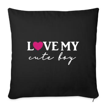 Love my cute boy - Sofa pillowcase 17,3'' x 17,3'' (45 x 45 cm) - black - Front