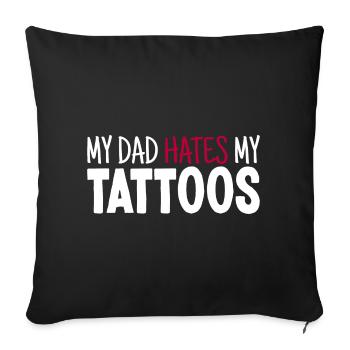 Mon père déteste mes tatouages tatoueur amant - Housse de coussin décorative 45 x 45 cm - noir - Devant
