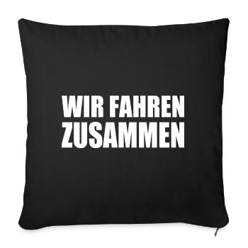 wir fahren zusammen - Sofakissenbezug 45 x 45 cm - Schwarz - Vorne