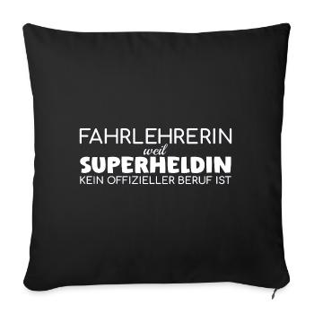 Fahrlehrerin Superheldin Fahrschule - Sofakissenbezug 45 x 45 cm - Schwarz - Vorne
