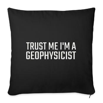 Geophysicist Trust Me Geophysics - Sofakissenbezug 45 x 45 cm - Schwarz - Vorne