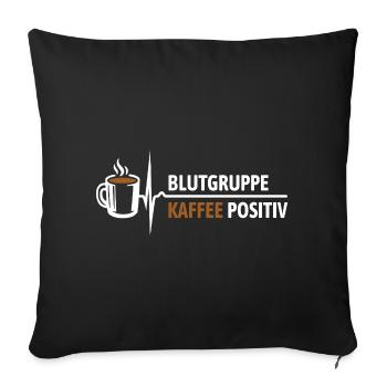 Blood type coffee positive - your pulse rises - Sofa pillowcase 17,3'' x 17,3'' (45 x 45 cm) - black - Front