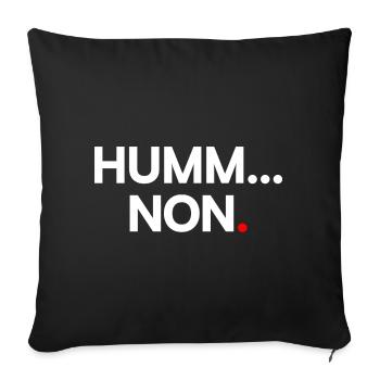 HUMM... NO | Minimalist humor expression - Sofa pillowcase 17,3'' x 17,3'' (45 x 45 cm) - black - Front