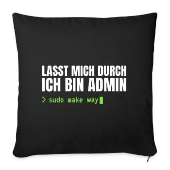 Lasst mich durch, ich bin Admin – Sudo Make Way - Sofakissenbezug 45 x 45 cm - Schwarz - Vorne