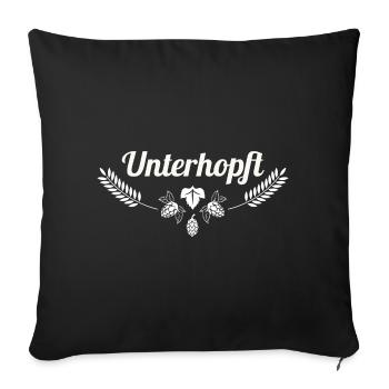 Unterhopft Bier Lustiger Spruch Trinken - Sofakissenbezug 45 x 45 cm - Schwarz - Vorne
