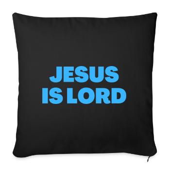 Jesus Is Lord - Christian Quotes - Sofa pillowcase 17,3'' x 17,3'' (45 x 45 cm) - black - Front