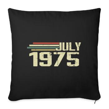 Birthday July 1975 Year 1975 July Year 1975 - Sofa pillowcase 17,3'' x 17,3'' (45 x 45 cm) - black - Front
