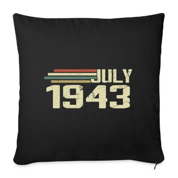 Geburtstag Juli 1943 Jahr 1943 Juli Jahrgang 1943 - Sofakissenbezug 45 x 45 cm - Schwarz - Vorne