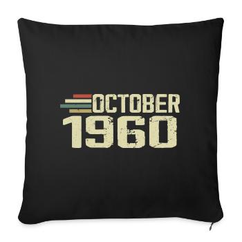 October 1960 - Geburtstag im Oktober 1960 - Sofakissenbezug 45 x 45 cm - Schwarz - Vorne