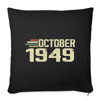 October 1949 - Geburtstag im Oktober 1949 - Sofakissenbezug 45 x 45 cm - Schwarz - Vorne