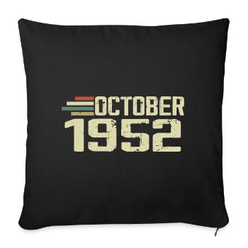 October 1952 - Geburtstag im Oktober 1952 - Sofakissenbezug 45 x 45 cm - Schwarz - Vorne