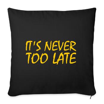 Its never too late - Sofa pillowcase 17,3'' x 17,3'' (45 x 45 cm) - black - Front
