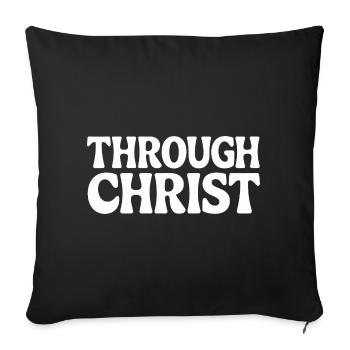 Trough Christ Jesus Christen Glaube - Sofakissenbezug 45 x 45 cm - Schwarz - Vorne