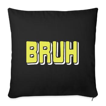 BRUH Meme Réaction Internet Argot Sarcasme Humeur - Housse de coussin décorative 45 x 45 cm - noir - Devant