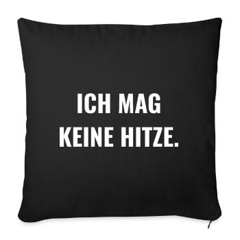 Ich mag keine Hitze. - Sofakissenbezug 45 x 45 cm - Schwarz - Vorne