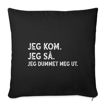 Funny Norwegian Proverb I I stumbled out of my gift - Sofa pillowcase 17,3'' x 17,3'' (45 x 45 cm) - black - Front