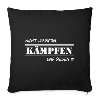 Fun Spruch Shirt Arbeit Nicht Jammern kämpfen (25) - Sofakissenbezug 45 x 45 cm - Schwarz - Vorne