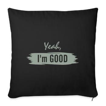 Ouais, je suis bon - Housse de coussin décorative 45 x 45 cm - noir - Devant