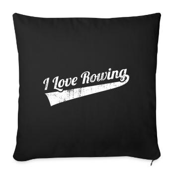 I love rowing - Sofa pillowcase 17,3'' x 17,3'' (45 x 45 cm) - black - Front