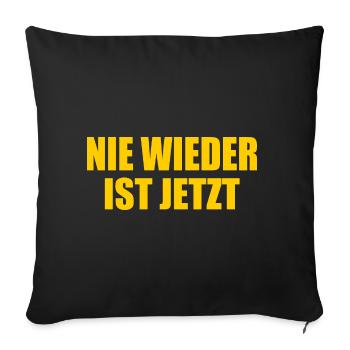 Nie wieder ist jetzt - Sofakissenbezug 45 x 45 cm - Schwarz - Vorne