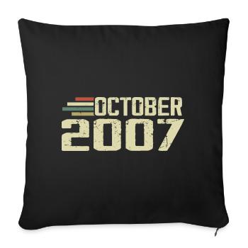 October 2007 - Geburtstag im Oktober 2007 - Sofakissenbezug 45 x 45 cm - Schwarz - Vorne
