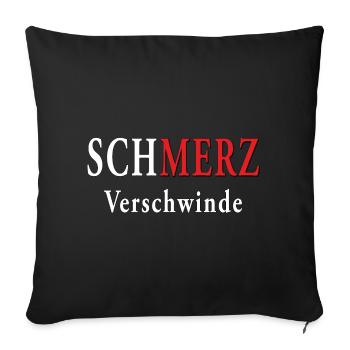SCHMERZ VERSCHWINDE - Sofakissenbezug 45 x 45 cm - Schwarz - Vorne