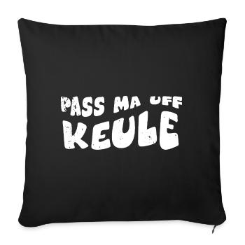 Pass ma auf Keule - Sofakissenbezug 45 x 45 cm - Schwarz - Vorne