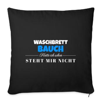Waschbrett Bauch Spruch – Steht Mir Nicht - Sofakissenbezug 45 x 45 cm - Schwarz - Vorne