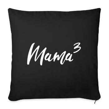 Mama Hoch Drei - Sofakissenbezug 45 x 45 cm - Schwarz - Vorne
