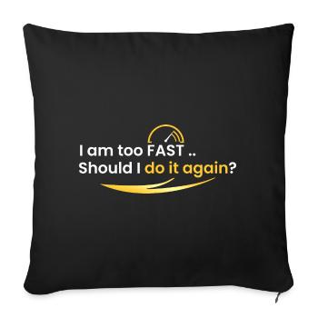Je suis trop rapide - Housse de coussin décorative 45 x 45 cm - noir - Devant